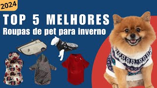 Top 5 Melhores Roupas de Pet Para Inverno 2024 by Pet Feliz a Vida Secreta dos Bichos 40 views 1 month ago 6 minutes, 27 seconds