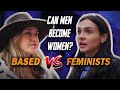 Can Men Become Women? Based vs Feminists!