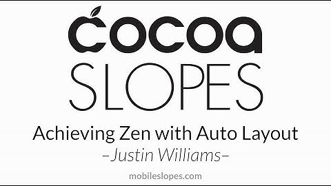 Achieving Zen with Auto Layout - Justin Williams - Cocoa Slopes 2013