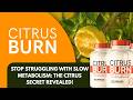 Citrus Burn: A Small Step That Made a Big Difference