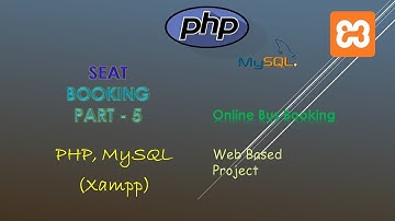 58. Creating Seat Booking | Part - 5 | PHP, MySQL (XAMPP Server) | Backend Online Bus Booking