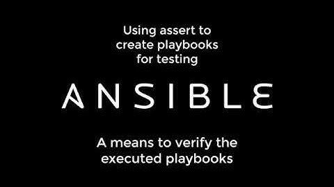 Ansible - Asserting and a fun way to create testing playbooks for your environment