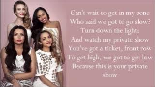 Little Mix ~ Private Show ~ Lyrics ( Audio)