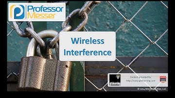 Wireless Interference - CompTIA Security+ SY0-401: 3.4