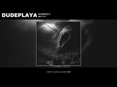 DudePlaya - NOMERCY (w/ ICHIRO)
