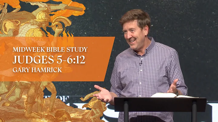 Verse by Verse Bible Study  |  Judges 5-6:12  |  G...