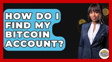 How Do I Find My Bitcoin Account? - CryptoBasics360.com