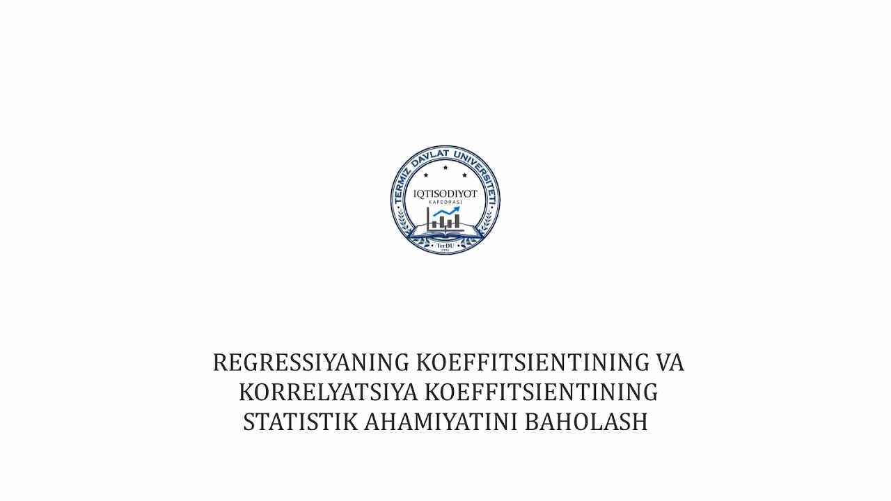 07. Regressiya va korrelyatsiya koeffitsiyentlarining statistik ahamiyatliligini baholash.