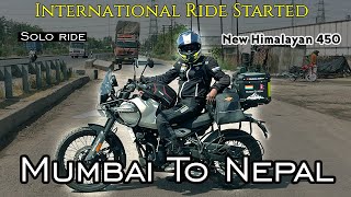Mumbai To Nepal | International Ride | New Himalayan 450 | Solo Ride