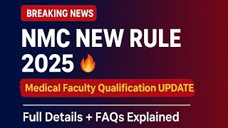 NMC's new Rule 2025 for Medical Colleges | Major changes in Faculty Qualification | NMC Latest News