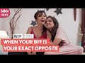 FilterCopy | When Your BFF Is Your Exact Opposite |  Ft. Ahsaas Channa and Barkha Singh