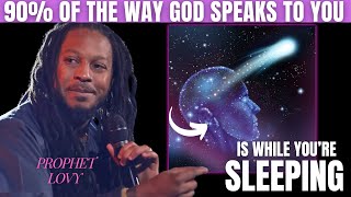 “You are more awake when you’re asleep then when you are awake.” Mysteries of DREAMS - Prophet Lovy
