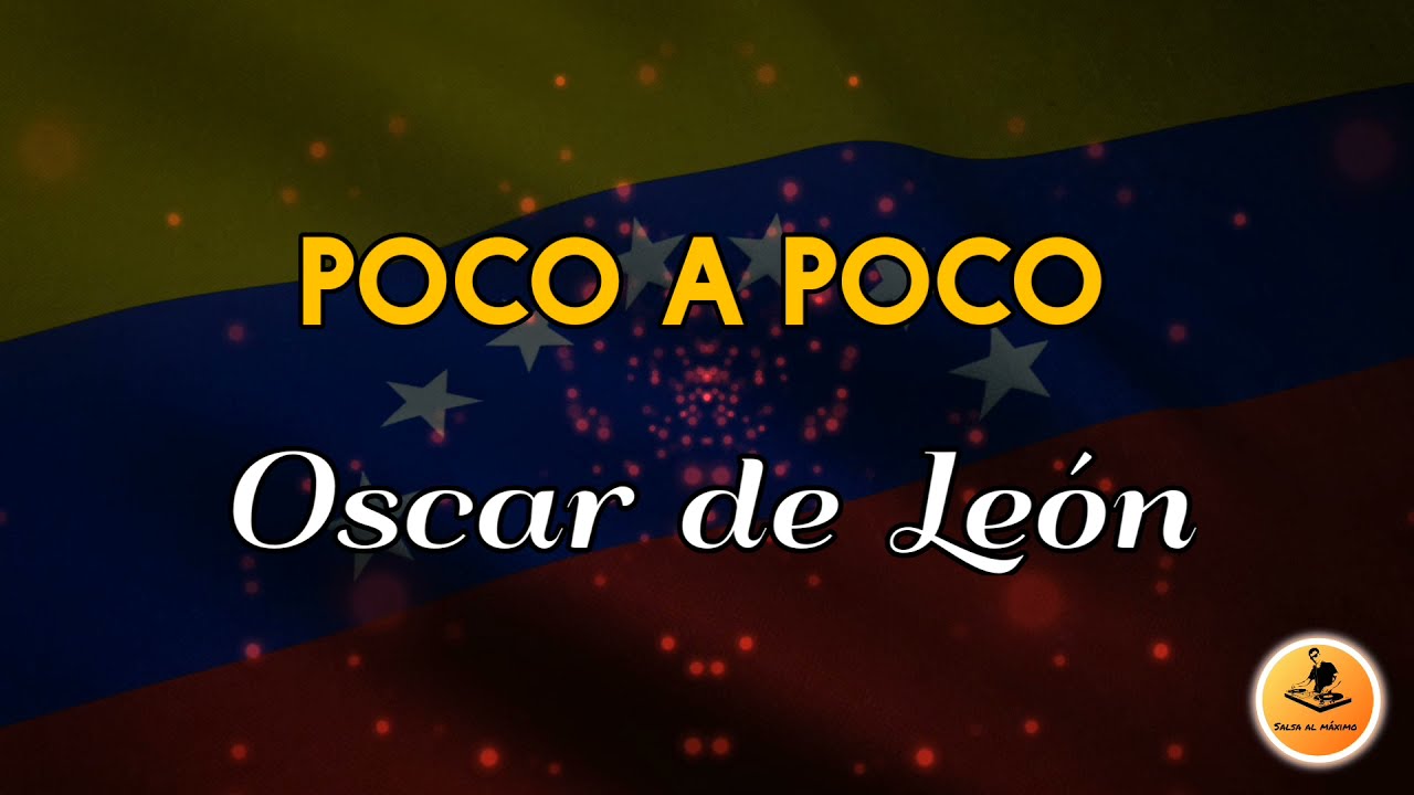 POCO A POCO - Óscar de León/ Letra/ Salsa/Cali