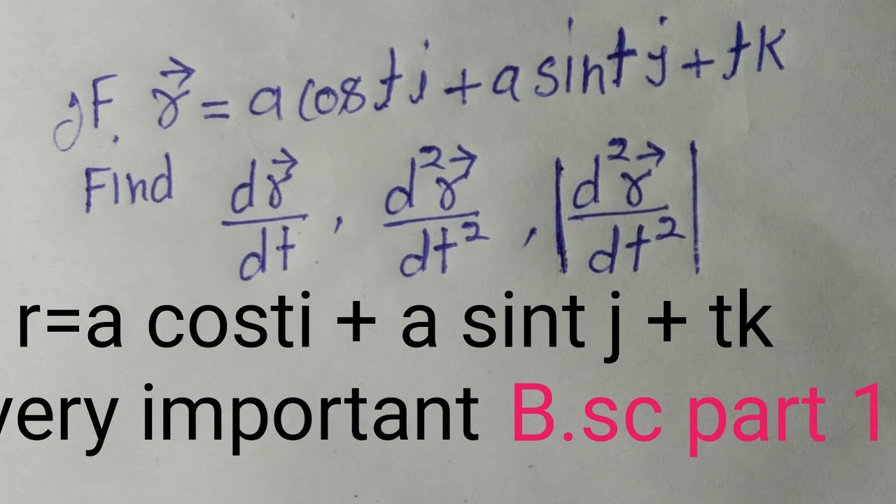 If Vector R a Cost i asint j Tk Find Dr dt d 2 dt 2 dr 2 if-vector-r-a-cost-i-asint-j-tk-find-dr-dt-d-2-dt-2-dr-2