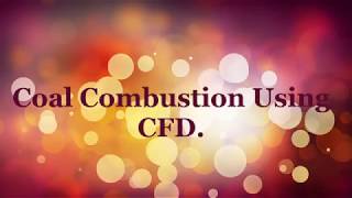 Coal Combustion/Gasification Using CFD: Part 2 (Mesh )