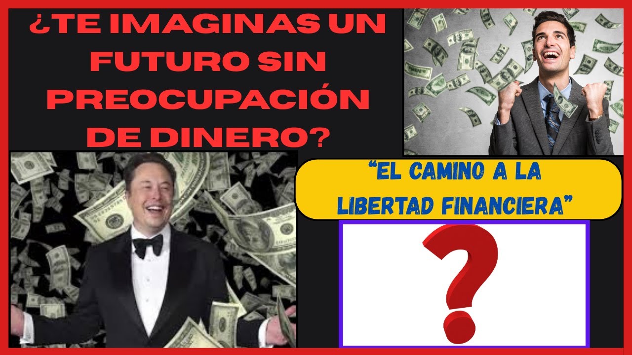 EL CAMINO A LA LIBERTAD FINANCIERA - YouTube