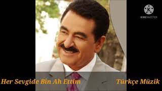 Her Sevgide Bin Ah Ettim Ibrahim Tatlises