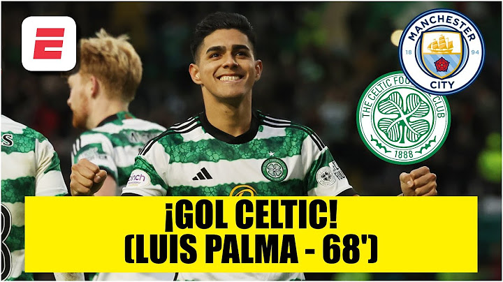 LUIS PALMA NO PERDONÓ, puso el gol que da la ventaja al CELTIC 4-3 vs MANCHESTER CITY | Amistoso