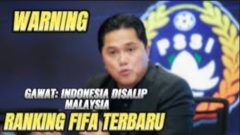 GAWAT: INDONESIA DISALIP MALAYSIA, RANKING FIFA TERBARU, SETELAH KALAH DARI ARAB DAN IRAK..