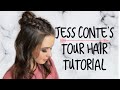 JESS CONTE'S TOUR HAIR TUTORIAL