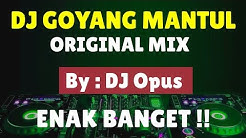 DJ GOYANG MANTUL REMIX TERBARU ORIGINAL 2019  - Durasi: 5:17. 