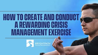 Bryghtpath: How to create and conduct a rewarding Crisis Management Exercise
