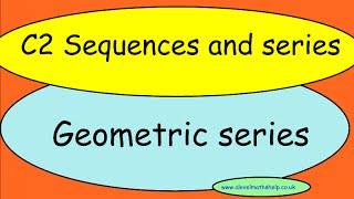 C2 Geometric series formulas -Sequences and series -AS - alevelmathshelp