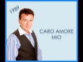 Miniature de la vidéo de la chanson Caro Amore Mio