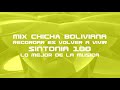 Mix Cumbia Chicha Boliviana