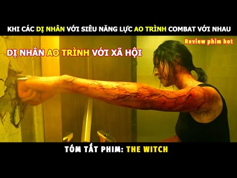 [Review Phim] Dị Nhân Ao Trình Với Xã Hội | Tóm Tắt Phim The Witch