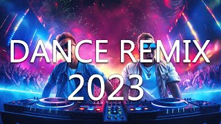 DANCE PARTY SONGS 2023 - Mashups & Remixes Of Popular Songs - DJ Remix Club Music Dance Mix 2023