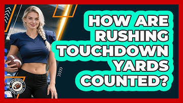 How Are Rushing Touchdown Yards Counted?