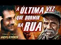 🔴 ÚLTIMA EXPERIÊNCIA COMO MORADOR DE RUA, Eduardo Marinho ((Reflexões Sociais))