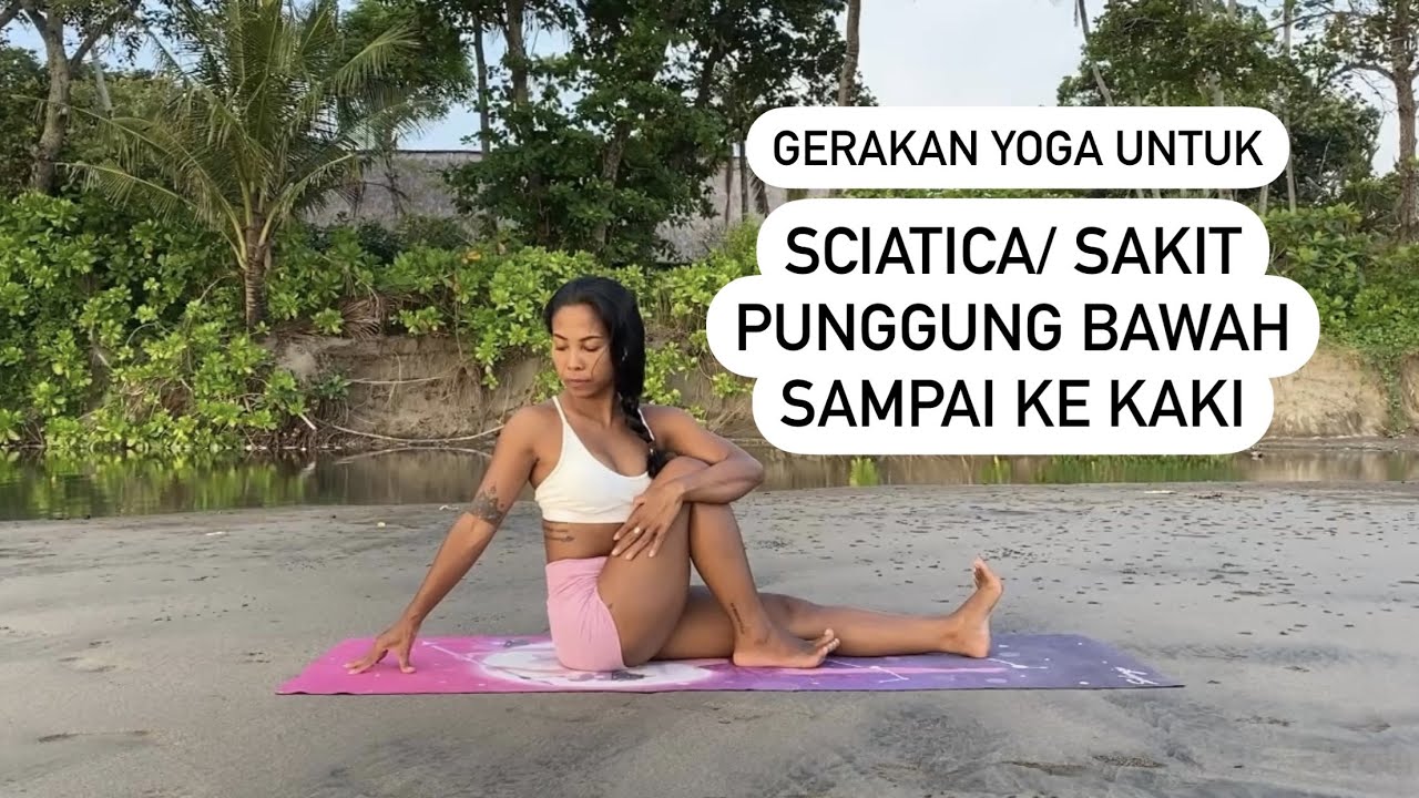 Yoga untuk Sciatica | Sakit pada punggung bawah sampai kaki | Ika Dewi Yoga