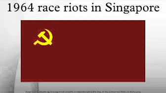 1964 race riots in Singapore 1964 race riots in Singapore