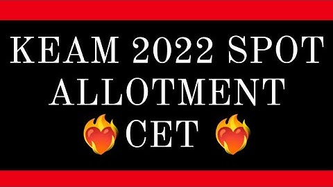 KEAM 2022 SPOT ALLOTMENT
