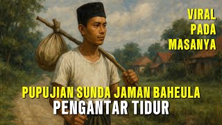 NADHOMAN SUNDA PENGANTAR TIDUR  -  PUPUJIAN JAMAN DULU #pupujian #sunda #nadhoman
