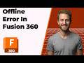 Fusion 360 Offline Error Fix (2026 Easy Guide)