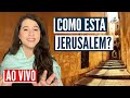 O que est acontecendo em jerusalem hoje no israel com aline