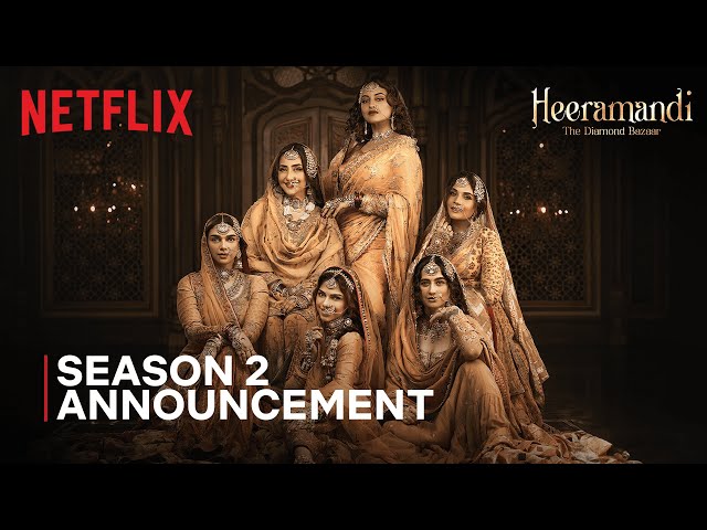 Heeramandi | Season 2 Announcement | Sanjay Leela Bhansali | Netflix India class=