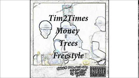 Tim2Times MoneyTrees Freestyle