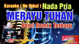 KARAOKE➡️MERAYU TUHAN - VERSI REMIX TERBARU - NADA PRIA - Sumpah Mati Diriku Sangat Rindu