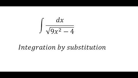 Calculus Help: Integral of dx/√(9x^2-4) - Integration by trigonometric substitution