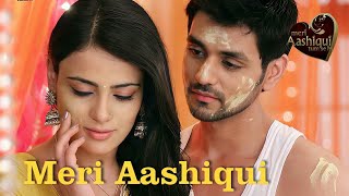 Meri Aashiqui - Meri Aashiqui Tum Se Hi | Radhika Madan, Shakti Arora | COLOURS TV