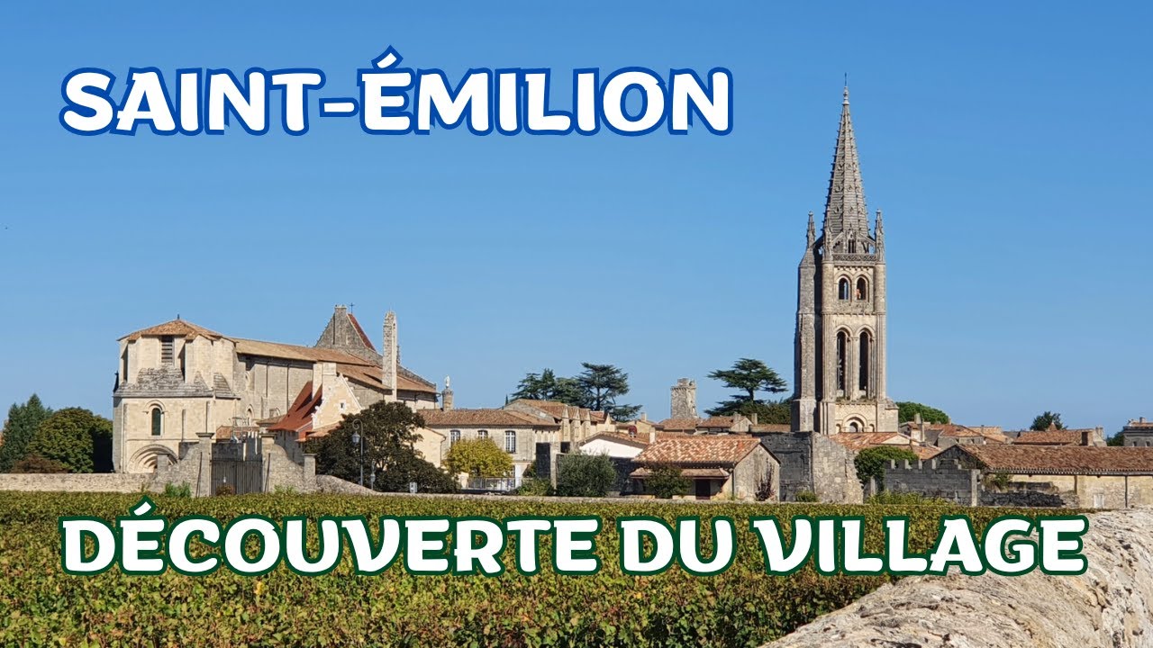 SAINT-ÉMILION - Découverte du village