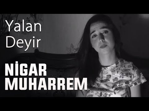 Yalan deyir (Cover) - Nigar Muharrem