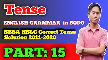 English Grammar | SEBA HSLC Correct Tense Solution | Bodo Medium | Part 15