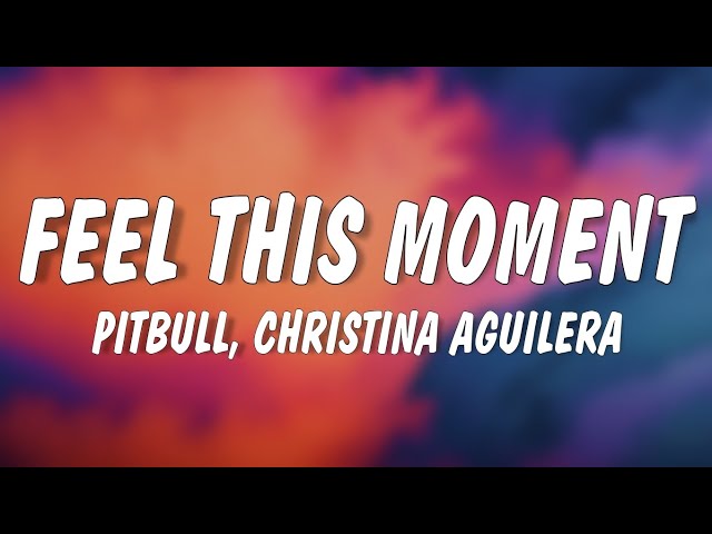 Pitbull - Feel This Moment (Lyrics) ft. Christina Aguilera