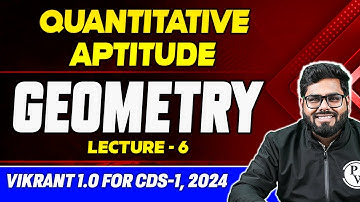 Quantitative Aptitude: Geometry 06 | CDS Maths | CDS Vikrant 1.0