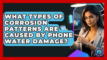 What Types Of Corrosion Patterns Are Caused By Phone Water Damage? - Phone Fix and Features